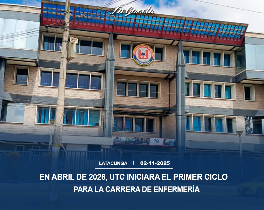En abril de 2026, UTC iniciara el primer ciclo para la Carrera de Enfermería