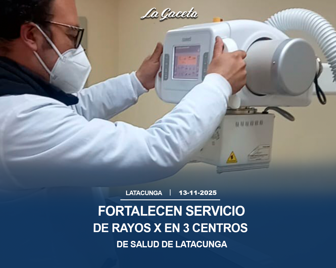 Fortalecen servicio de rayos X en 3 centros de salud de Latacunga