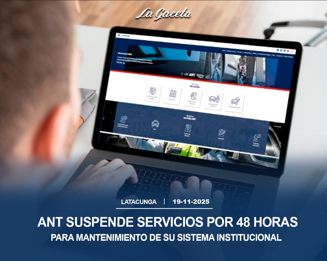 ANT suspende servicios por 48 horas para mantenimiento de su sistema institucional