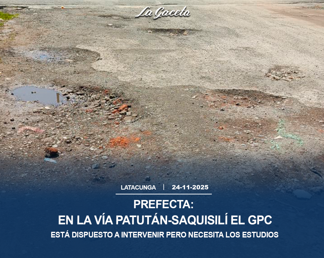 En la vía Patután-Saquisilí el GPC está dispuesto a intervenir, pero necesita los estudios