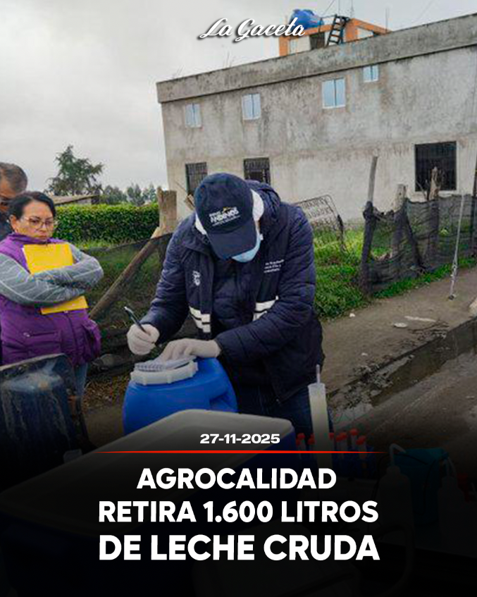 AGROCALIDAD retira 1.600 litros de leche cruda por presencia de antibióticos