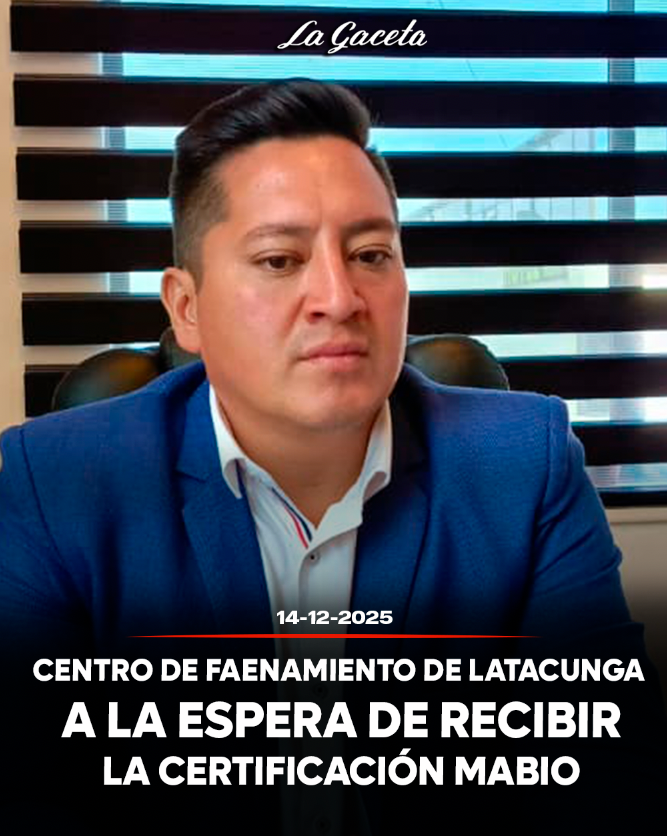 Centro de faenamiento de Latacunga a la espera de recibir la certificación MABIO