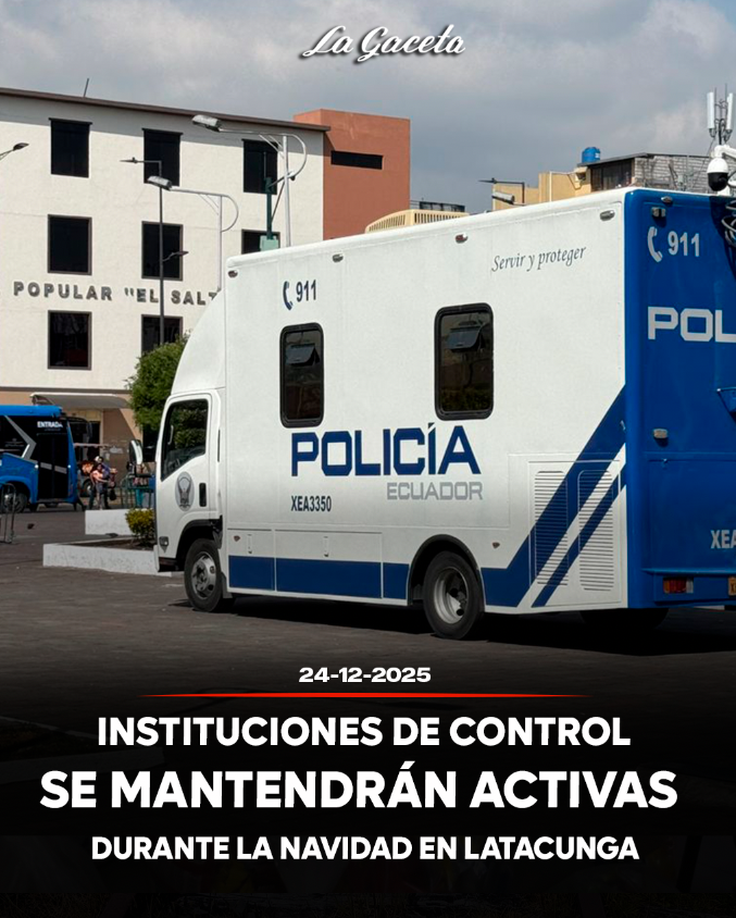 Instituciones de control se mantendrán activas durante la Navidad en Latacunga