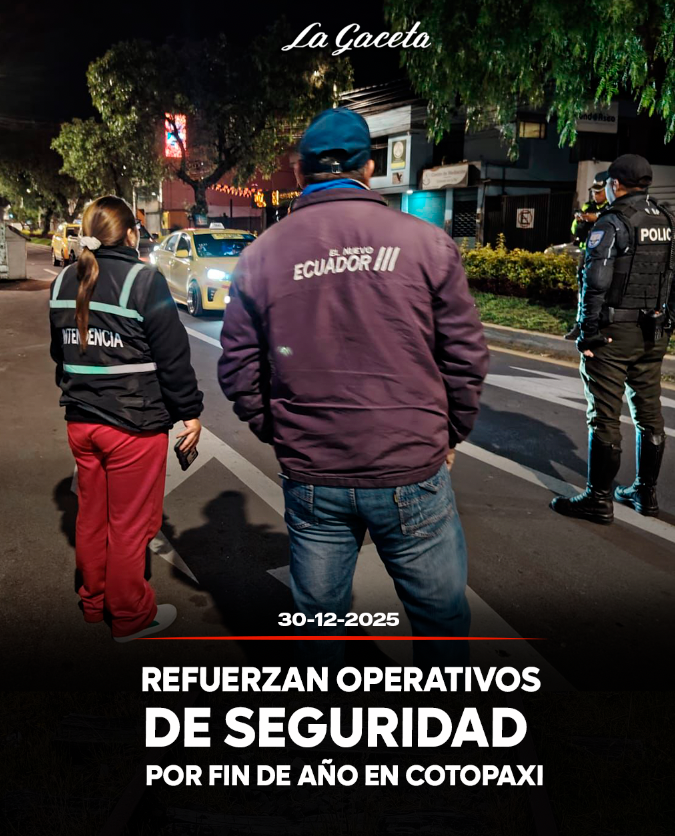 Refuerzan operativos de seguridad por fin de año en Cotopaxi