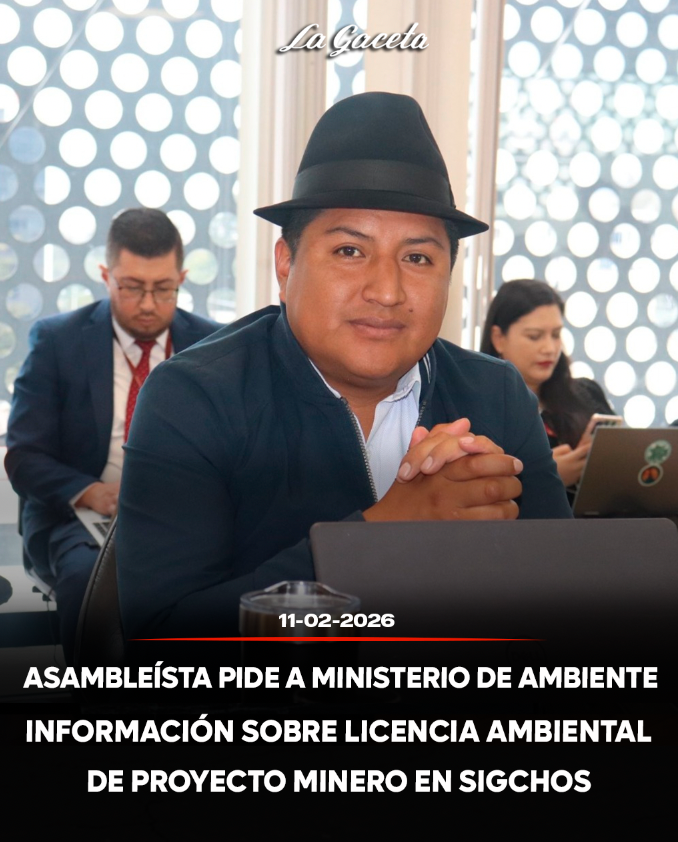 Asambleísta pide a Ministerio de Ambiente información sobre licencia ambiental del proyecto minero de Sigchos