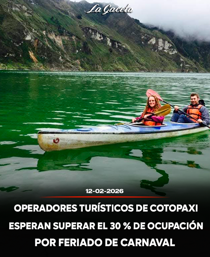 Operadores turísticos de Cotopaxi esperan  superar el 30% de ocupación por el feriado de Carnaval