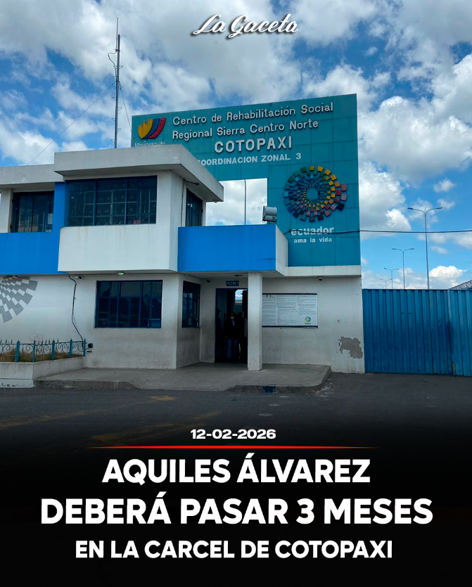 Aquiles Álvarez deberá pasar 3 meses en la carcel de Cotopaxi