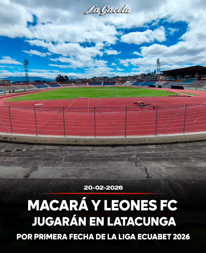 Macará y Leones FC jugarán en Latacunga por la primera fecha de la Liga Ecuabet 2026