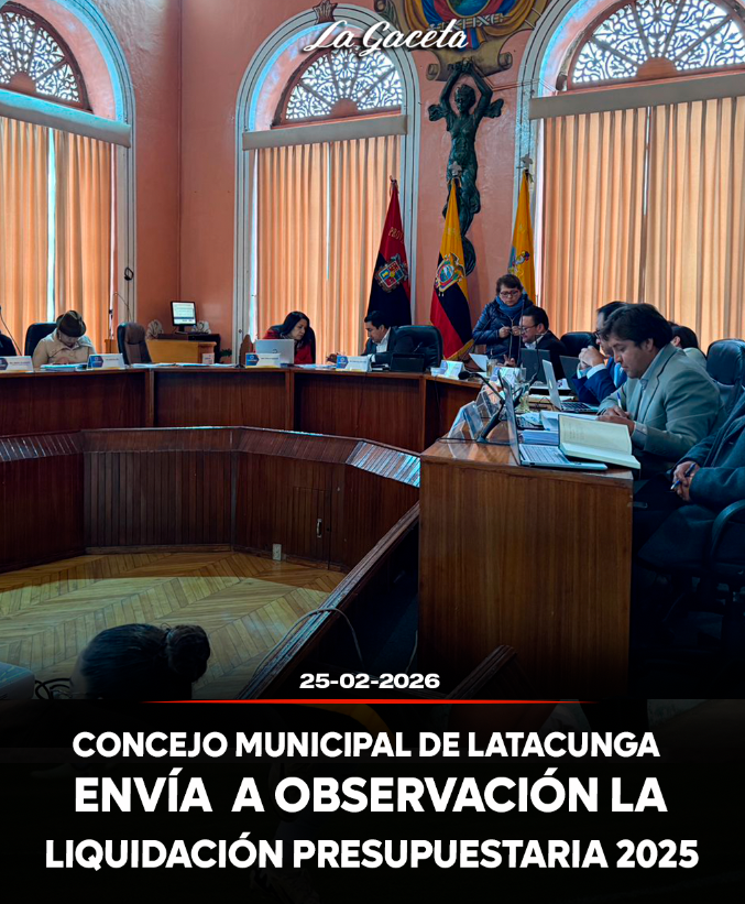 Concejo Municipal de Latacunga envía a observación la liquidación presupuestaria 2025