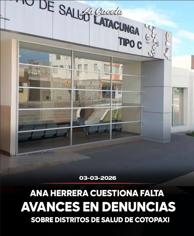 Ana Herrera cuestiona falta de avances en denuncias sobre distritos de Salud en Cotopaxi