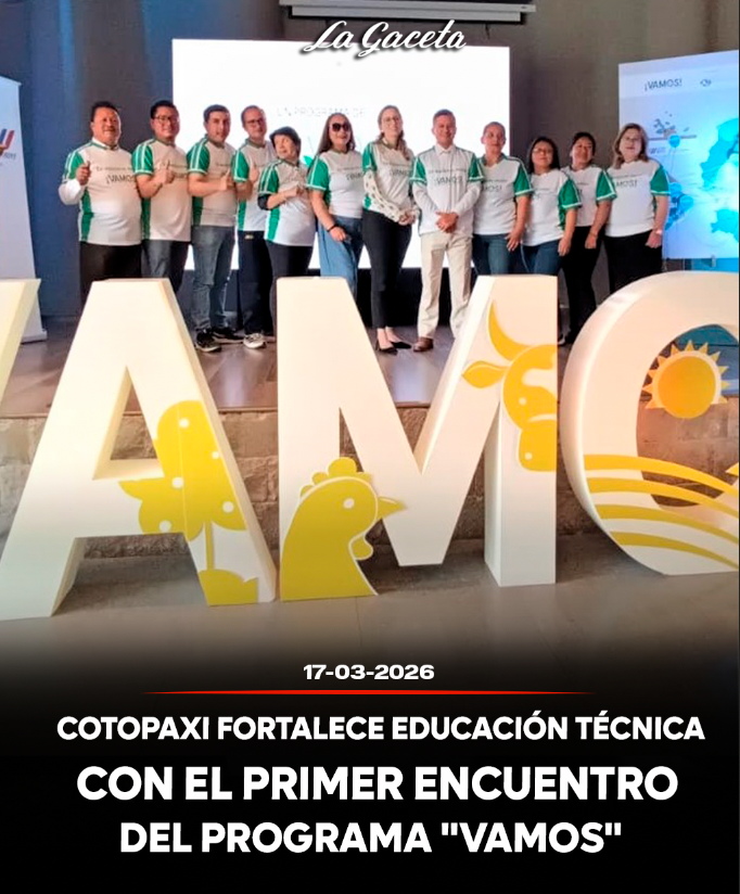 Cotopaxi fortalece educación técnica con el primer encuentro del programa “VAMOS”