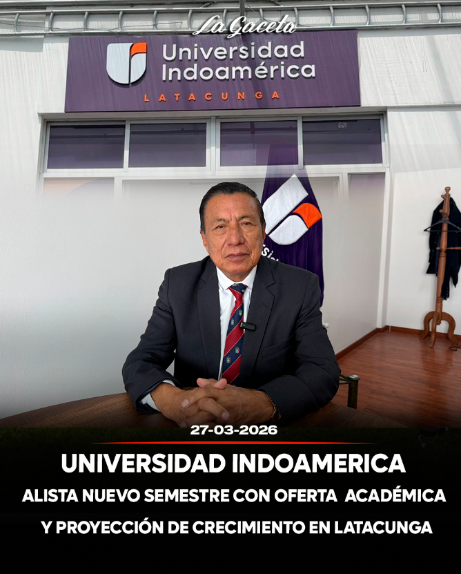Universidad Indoamérica alista nuevo semestre con oferta académica y proyección de crecimiento en Latacunga