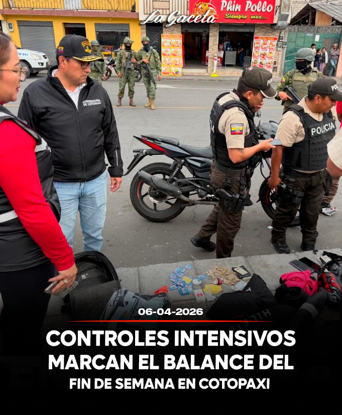 Controles intensivos marcan el balance del fin de semana en Cotopaxi