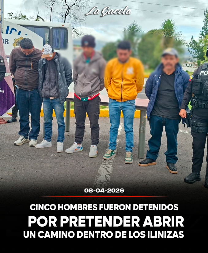 Cinco hombres fueron detenidos por pretender abrir un camino dentro de los Ilinizas