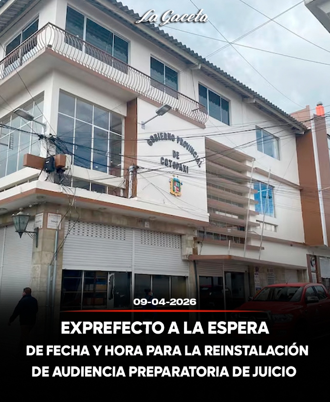 Exprefecto de Cotopaxi a la espera