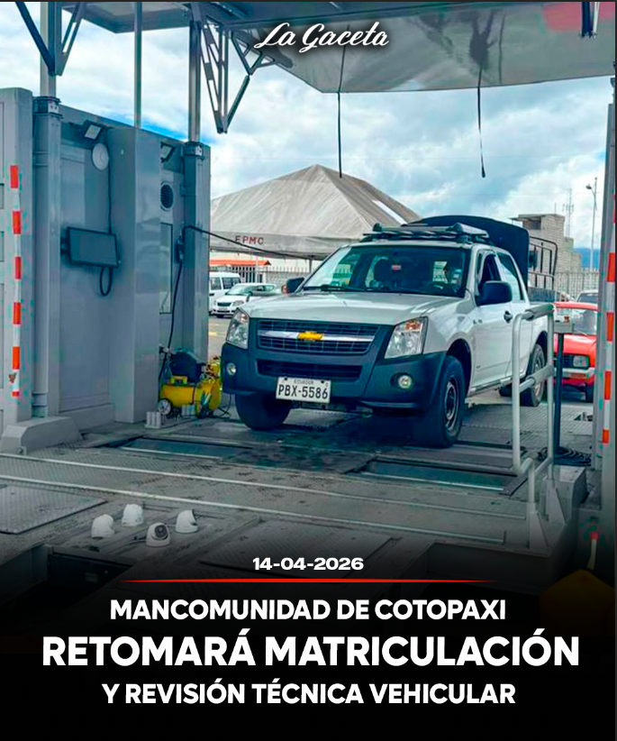 Mancomunidad de Cotopaxi retomará matriculación y revisión técnica vehicular