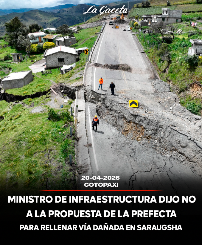 Ministro de Infraestructura dijo no a la propuesta de la Prefecta para rellenar vía dañada en Saraugsha 