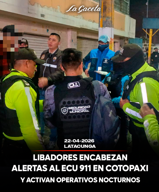 Libadores encabezan alertas al ECU 911 en Cotopaxi y activan operativos nocturnos