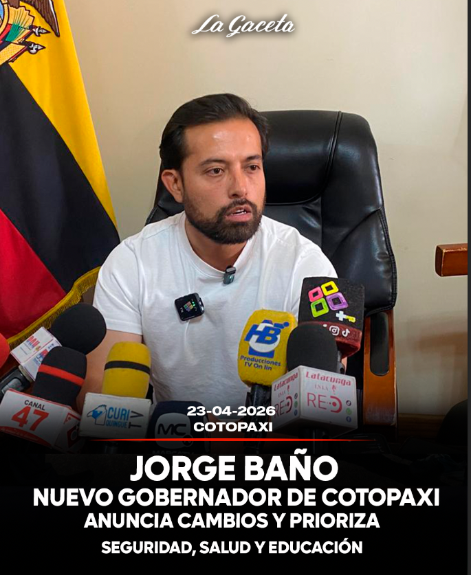 Nuevo Gobernador de Cotopaxi anuncia cambios y prioriza seguridad, salud y educación