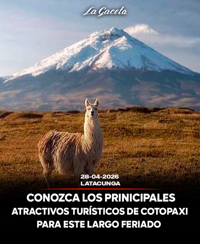 Conozca los principales atractivos Turísticos de Cotopaxi para este largo feriado