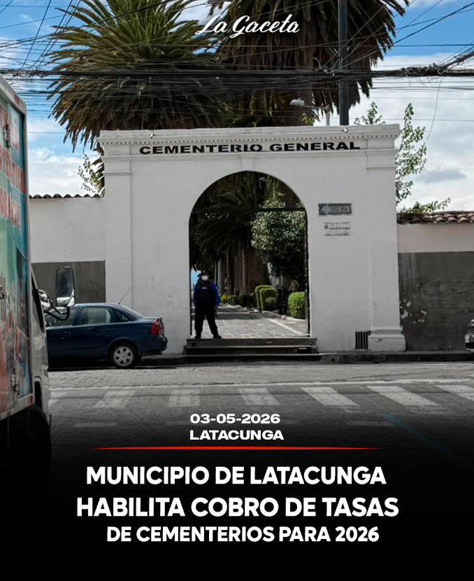 Municipio de Latacunga habilita cobro de tasas de cementerios para 2026