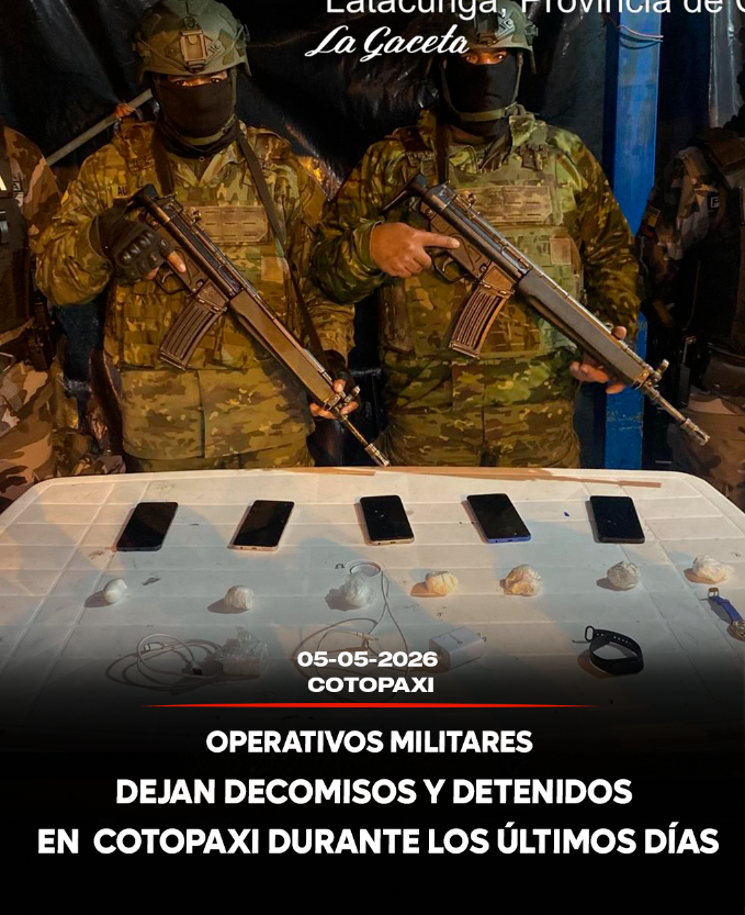 Operativos militares dejan decomisos y detenidos en Cotopaxi durante los último días