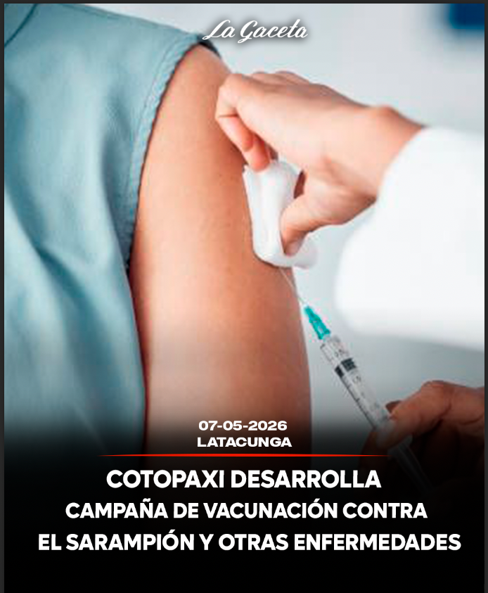 Cotopaxi desarrolla campaña de vacunación contra el sarampión y otras enfermedades