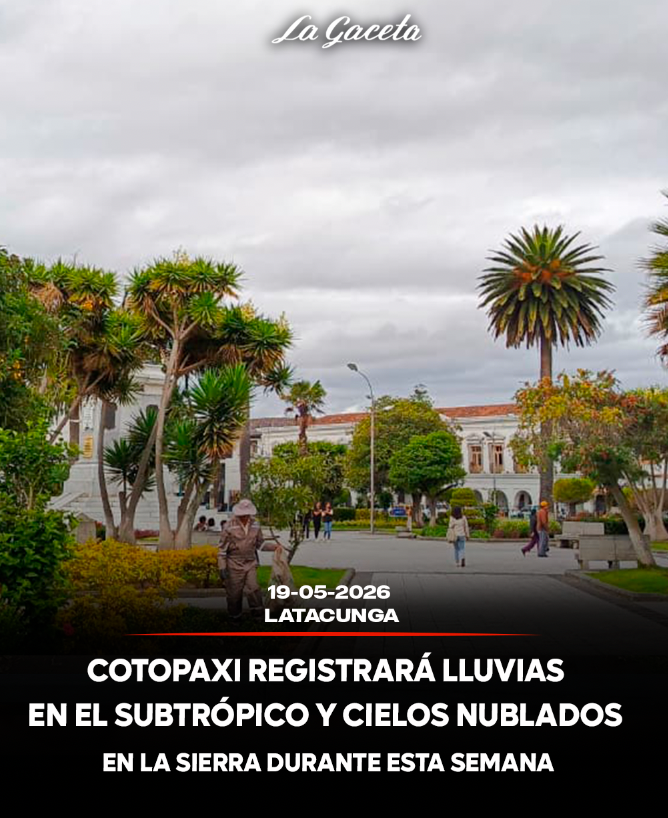 Cotopaxi registrará lluvias en el subtrópico y cielos nublados en la Sierra durante esta semana