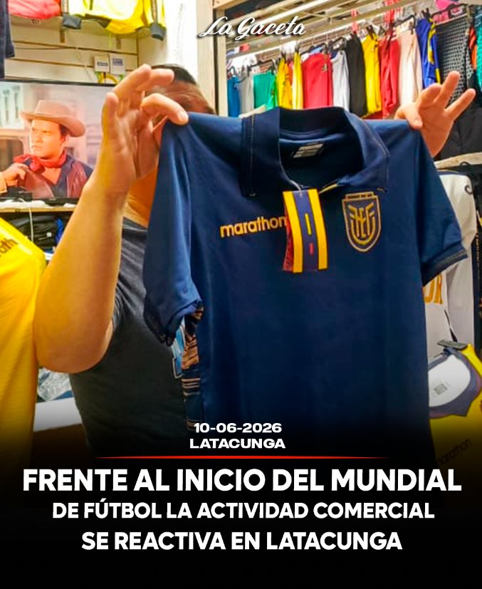 Frente al inicio del mundial de fútbol la actividad comercial se reactiva en Latacunga
