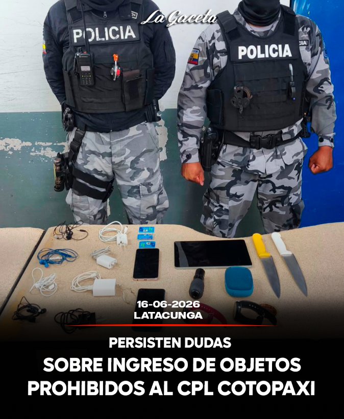 Persisten dudas sobre ingreso de objetos prohibidos al CPL Cotopaxi