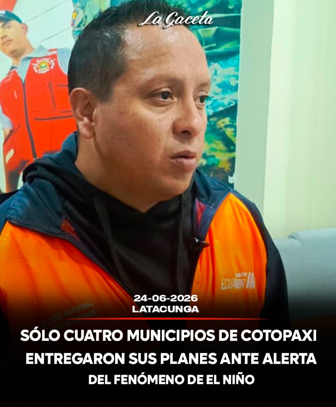 Sólo cuatro municipios de Cotopaxi entregaron sus planes ante la alerta del fenómeno de El Niño