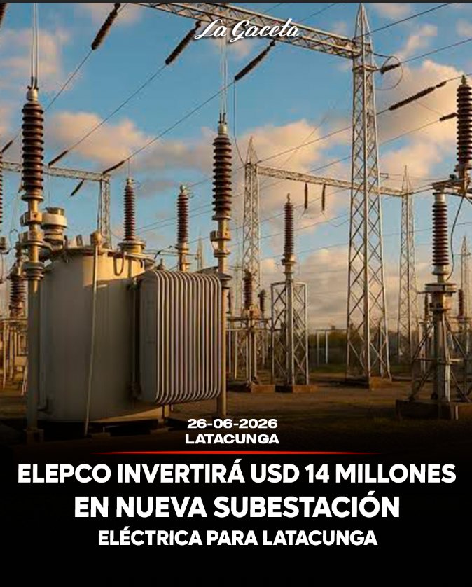 ELEPCO invertirá USD 14 millones en nueva subestación eléctrica para Latacunga