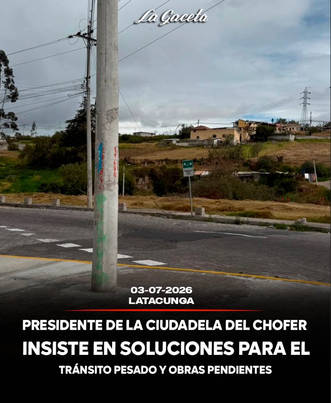 Presidente de la Ciudadela del Chofer insisten en soluciones para el tránsito pesado y obras pendientes