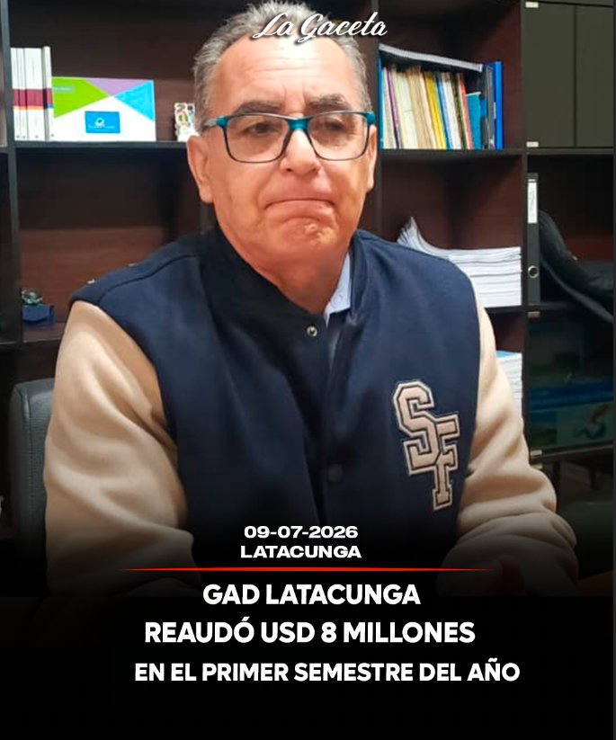 GAD Latacunga recaudó USD 8 millones en el primer semestre del año