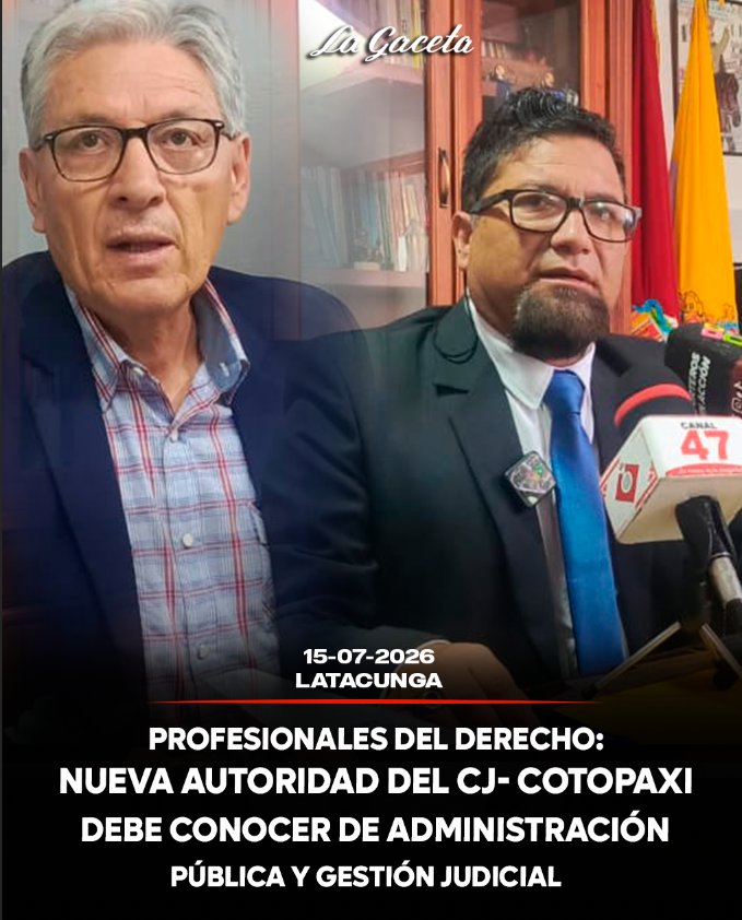 Nueva autoridad del CJ-Cotopaxi debe conocer de administración pública y gestión judicial