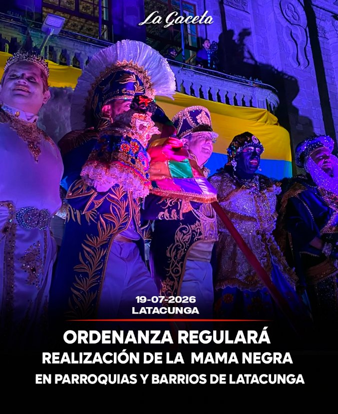 Ordenanza regulará realización de Mama Negra en parroquias y barrios del Latacunga