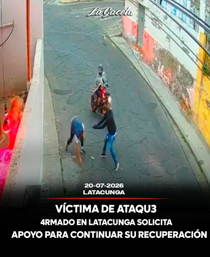Víctima de ataque armado en Latacunga solicita apoyo para continuar su recuperación