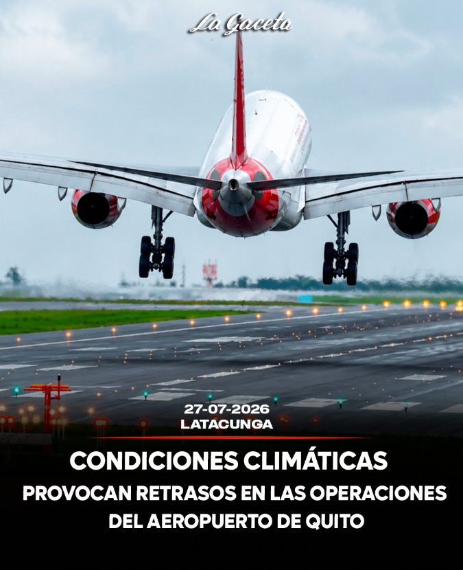 Condiciones climáticas provocan retrasos en las operaciones del aeropuerto de Quito