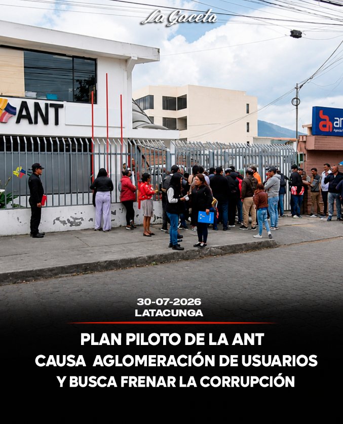 Plan piloto de la ANT causa aglomeración de usuarios y busca frenar la corrupción