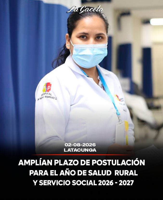 Amplían plazo de postulación para el Año de Salud Rural y Servicio Social 2026–2027