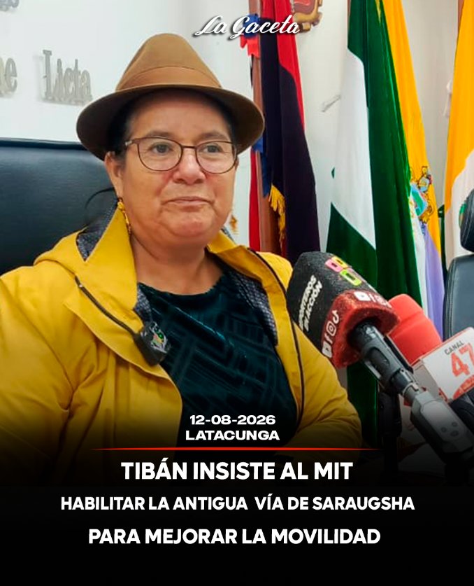 Tibán insiste al MIT habilitar la antigua vía de Saraugsha para mejorar la movilidad