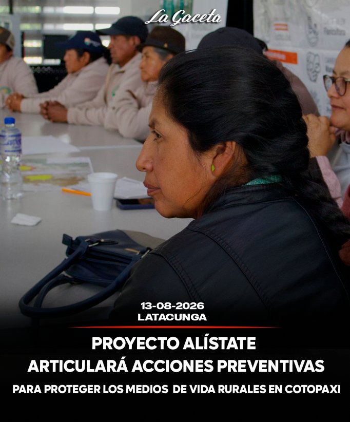 Proyecto ALÍSTATE articulará acciones preventivas para proteger los medios de vida rurales en Cotopaxi