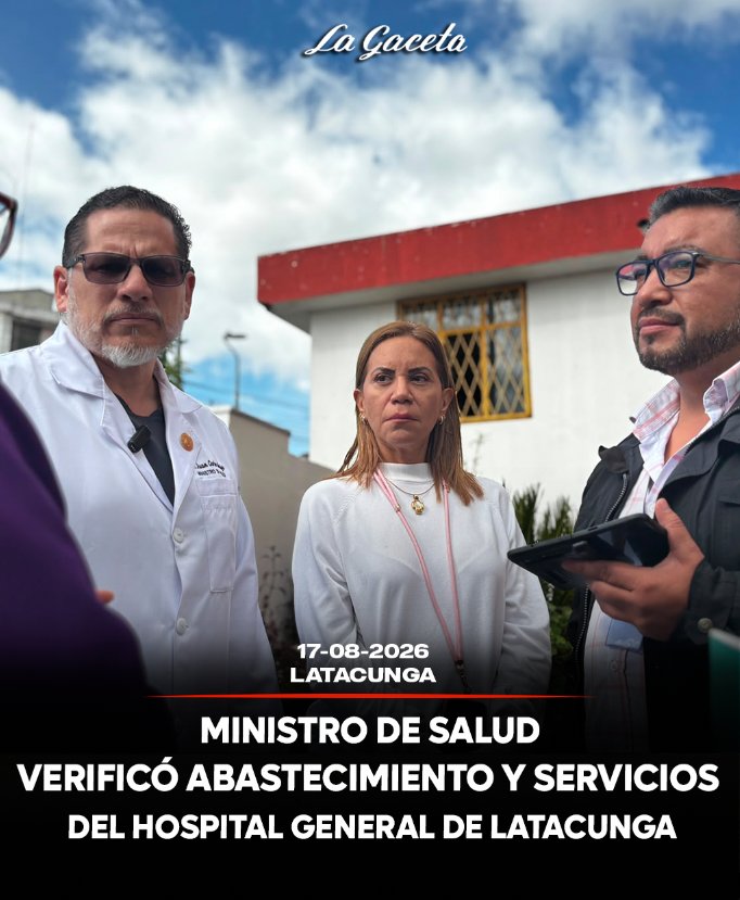 Ministro de Salud verificó abastecimiento y servicios del Hospital General Latacunga
