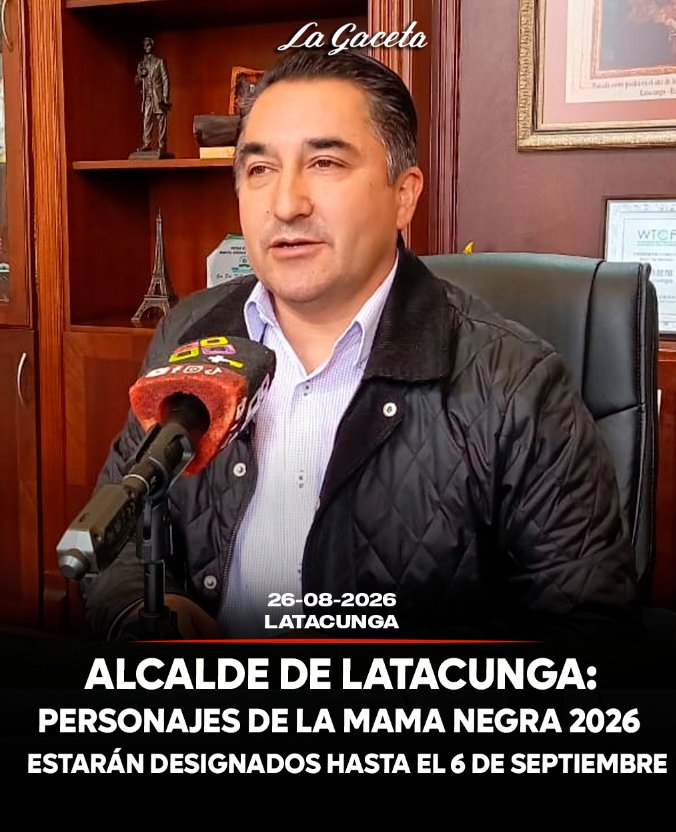 Alcalde: Personajes de la Mama Negra 2026 estarán designados hasta el 6 de septiembre