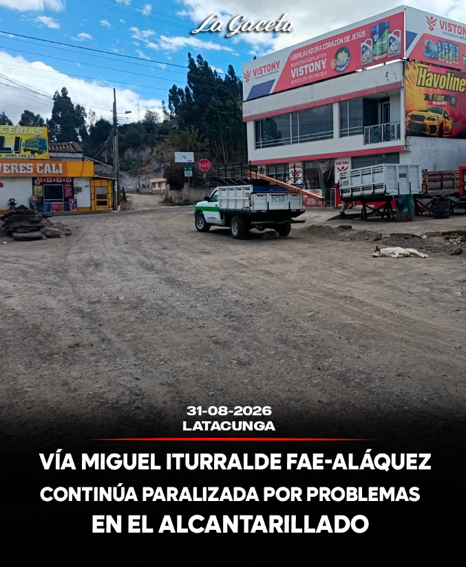Vía Miguel Iturralde FAE-Aláquez continúa paralizada por problemas en el alcantarillado