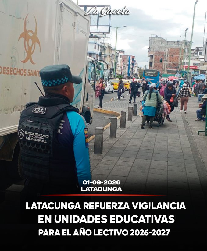 Latacunga refuerza vigilancia en unidades educativas para el año lectivo 2026-2027