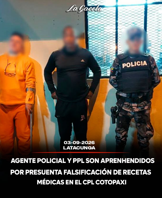 Agente penitenciario y PPL son aprehendidos por presunta falsificación de recetas médicas en el CPL Cotopaxi