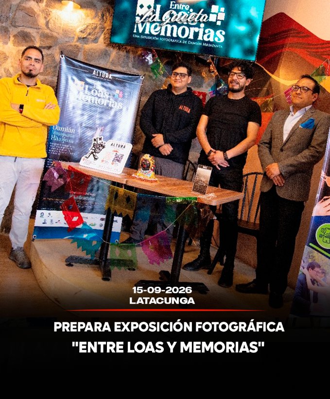 Preparan exposición fotográfica “Entre Loas y Memorias”