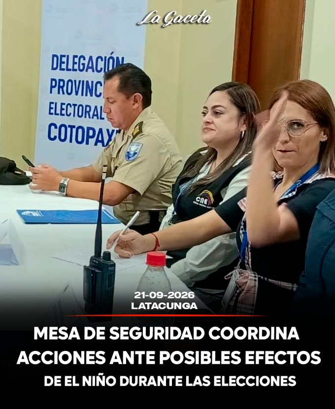 Mesa de Seguridad coordina acciones ante posibles efectos de El Niño durante las elecciones