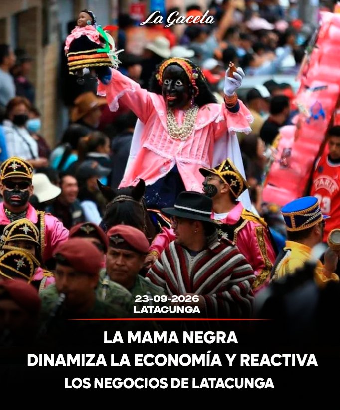 La Mama Negra dinamiza la economía y reactiva los negocios de Latacunga